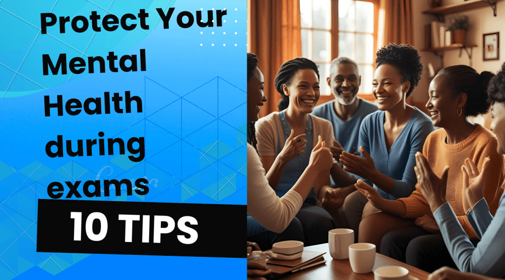 Protect Your Mental Health during&nbsp;exams